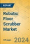 Robotic Floor Scrubber Market - Global Outlook & Forecast 2023-2028 - Product Thumbnail Image