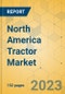 North America Tractor Market - Industry Outlook & Forecast 2023-2028 - Product Image