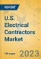 U.S. Electrical Contractors Market - Industry Outlook & Forecast 2023-2028 - Product Image