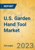 U.S. Garden Hand Tool Market - Industry Outlook & Forecast 2023-2028- Product Image