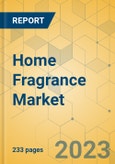 Home Fragrance Market - Global Outlook and Forecast 2023-2028- Product Image