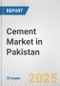 Cement Market in Pakistan: 2017-2023 Review and Forecast to 2027 - Product Image