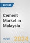 Cement Market in Malaysia: 2017-2023 Review and Forecast to 2027 - Product Image