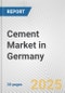 Cement Market in Germany: 2017-2023 Review and Forecast to 2027 - Product Image