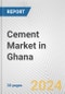 Cement Market in Ghana: 2017-2023 Review and Forecast to 2027 - Product Image