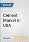 Cement Market in USA: 2017-2023 Review and Forecast to 2027 - Product Image