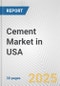 Cement Market in USA: 2017-2023 Review and Forecast to 2027 - Product Image