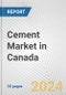 Cement Market in Canada: 2017-2023 Review and Forecast to 2027 - Product Image