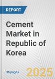 Cement Market in Republic of Korea: 2019-2024 Review and Forecast to 2029- Product Image