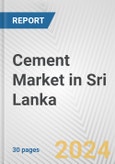 Cement Market in Sri Lanka: 2017-2023 Review and Forecast to 2027- Product Image