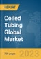 Coiled Tubing Global Market Report 2023 - Product Image