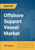 Offshore Support Vessel Market Report 2025- Product Image
