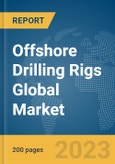 Offshore Drilling Rigs Global Market Report 2024- Product Image