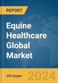 Equine Healthcare Global Market Report 2024- Product Image