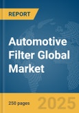 Automotive Filter Global Market Report 2025- Product Image