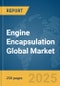 Engine Encapsulation Global Market Report 2025 - Product Thumbnail Image