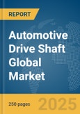 Automotive Drive Shaft Global Market Report 2024- Product Image