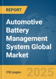 Automotive Battery Management System Global Market Report 2025- Product Image