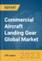 Commercial Aircraft Landing Gear Global Market Report 2023 - Product Image