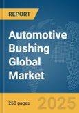 Automotive Bushing Global Market Report 2025- Product Image