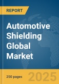 Automotive Shielding Global Market Report 2025- Product Image