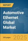 Automotive Ethernet Global Market Report 2024- Product Image