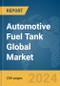Automotive Fuel Tank Global Market Report 2023 - Product Image