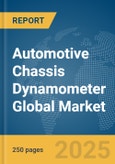 Automotive Chassis Dynamometer Global Market Report 2025- Product Image
