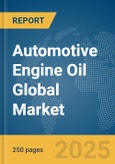 Automotive Engine Oil Global Market Report 2025- Product Image