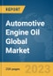Automotive Engine Oil Global Market Report 2023 - Product Image