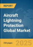 Aircraft Lightning Protection Global Market Report 2025- Product Image