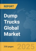 Dump Trucks Global Market Report 2025- Product Image