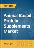 Animal Based Protein Supplements Market Report 2025- Product Image