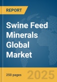 Swine Feed Minerals Global Market Report 2024- Product Image