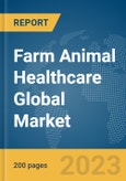 Farm Animal Healthcare Global Market Report 2024- Product Image