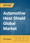 Automotive Heat Shield Global Market Report 2024 - Product Image