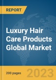 Luxury Hair Care Products Global Market Report 2024- Product Image
