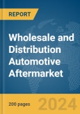 Wholesale and Distribution Automotive Aftermarket Global Market Report 2024- Product Image