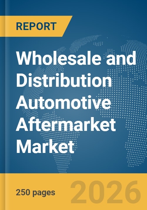 Wholesale and Distribution Automotive Aftermarket Market Report 2026