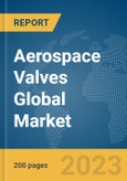 Aerospace Valves Global Market Report 2024- Product Image