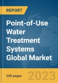 Point-of-Use Water Treatment Systems Global Market Report 2024- Product Image