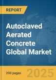 Autoclaved Aerated Concrete Global Market Report 2025- Product Image
