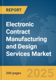 Electronic Contract Manufacturing and Design Services Market Report 2025- Product Image