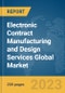 Electronic Contract Manufacturing and Design Services Global Market Report 2023 - Product Image