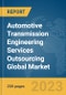 Automotive Transmission Engineering Services Outsourcing Global Market Report 2023 - Product Image
