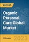 Organic Personal Care Global Market Report 2024 - Product Image