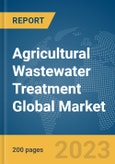 Agricultural Wastewater Treatment Global Market Report 2024- Product Image
