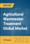 Agricultural Wastewater Treatment Global Market Report 2023 - Product Image