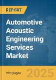 Automotive Acoustic Engineering Services Market Report 2025- Product Image