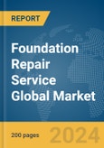 Foundation Repair Service Global Market Report 2024- Product Image